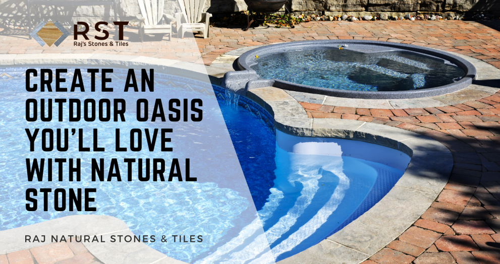 Create an Outdoor Oasis You’ll Love with Natural Stone