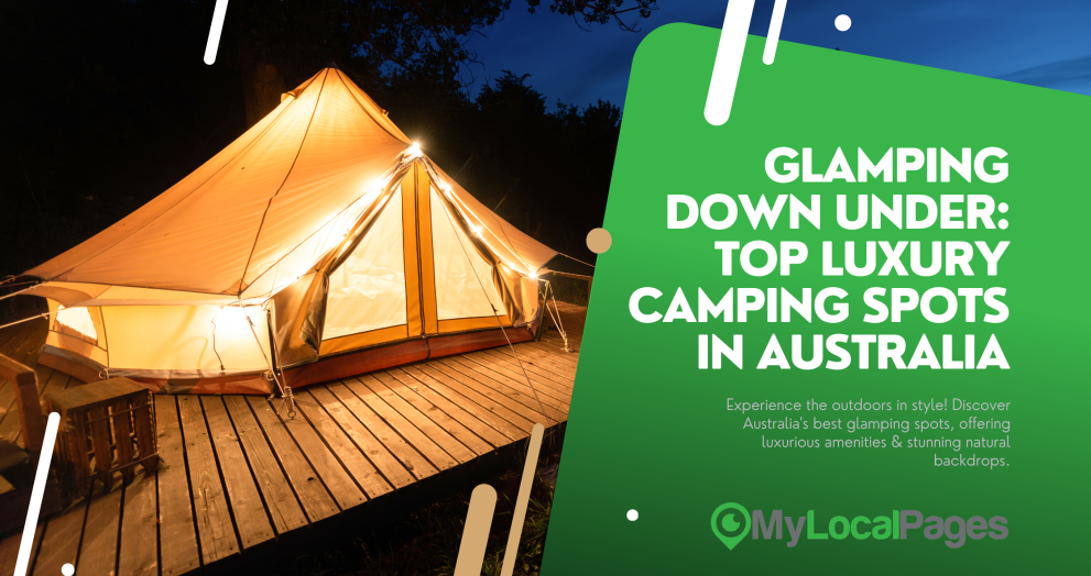 Glamping Down Under Top Luxury Camping Spots In Australia
