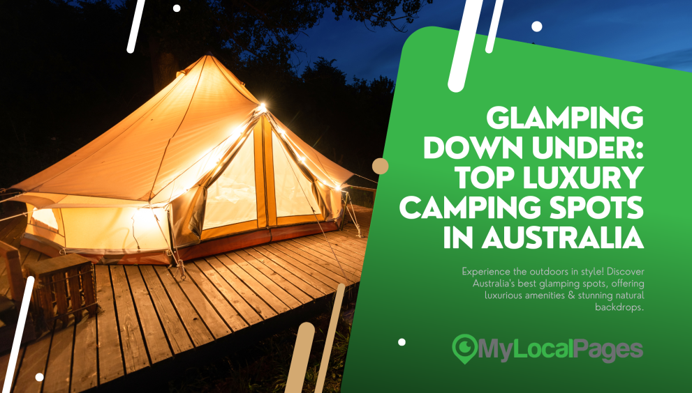 Glamping Down Under Top Luxury Camping Spots In Australia