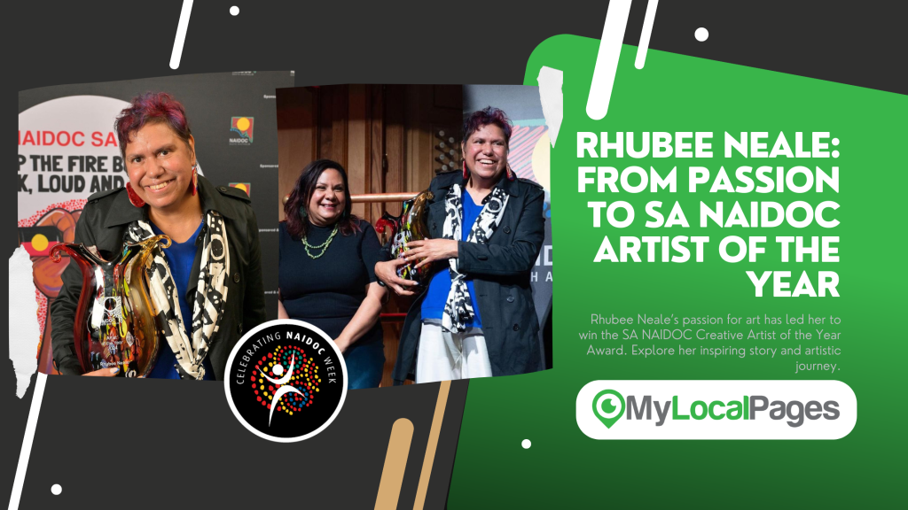 Rhubee Neale From Passion to SA NAIDOC Artist of the Year